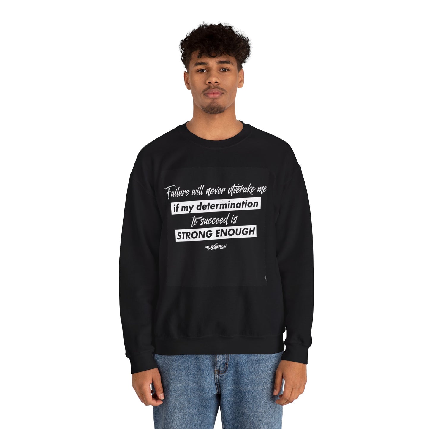 Motivational Crewneck Sweatshirt – “Failure Will Never Overtake Me if My Determination to Succeed Is Strong Enough”